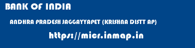 BANK OF INDIA  ANDHRA PRADESH JAGGAYYAPET (KRISHNA DISTT AP)    micr code